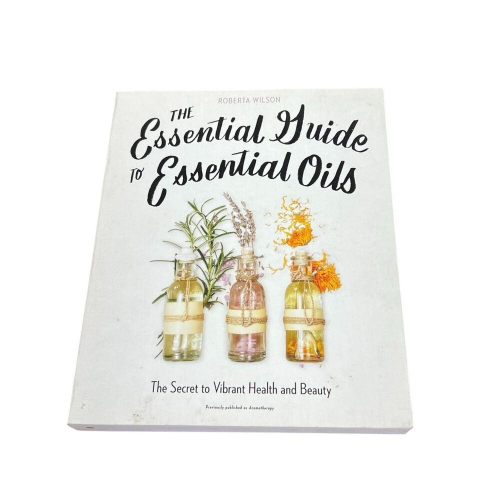 Essential Guide to Essential Oils Wilson Book